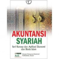 Akuntansi Syariah : Seri Konsep dan Aplikasi Ekonomi dan Bisnis Islam
