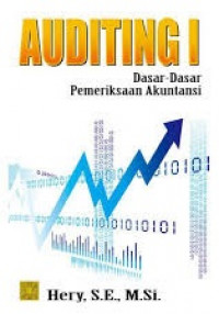 Auditing I : dasar-dasar Pemeriksaan Akuntansi