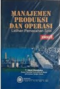 Manajemen Produksi dan Operasi:Latihan Pemecahan Soal