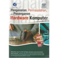 Pengenalan, Permasalahan, dan Penanganan Hardware Komputer