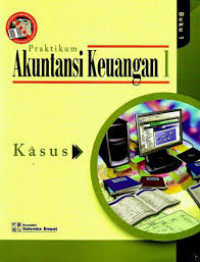 Praktikum Akuntansi Keuangan 1 Buku 1 : Kasus