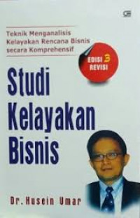 Studi Kelayakan Bisnis: Teknik Menganalisis Kelayakan Rencana Bisnis secara Komprehensif ed 3