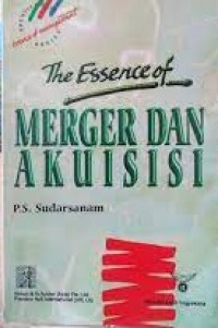 The Essence of Merger dan Akuisisi