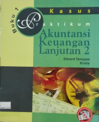 Praktikum Akuntansi Keuangan Lanjutan 2 (kasus) Buku 1