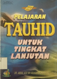 PELAJARAN TAUHID UNTUK TINGKAT LANJUTAN