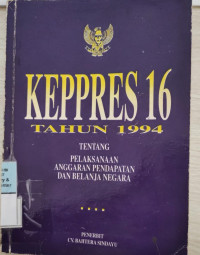 Kepres 16 Tahun 1994 : Tentang Pelaksanaan Anggaran Pendapatan dan Belanja Negara