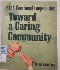 ASEAN FUNCTIONAL COOPERATION : Toward a Caring Community