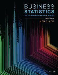 Business Statistics: For Contemporary Decision Making