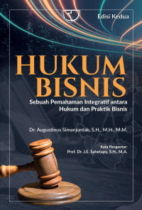Hukum Bisnis (Sebuah Pemahaman Integratif antara Hukum dan Praktik)