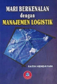 Mari Berkenalan dengan Manajemen Logistik