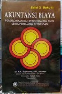 Akuntansi Biaya : Perencsnaan dan Pengendalian Biaya Serta Pembuatan Keputusan (Buku 2)