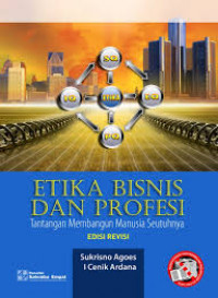 etika bisnis dan profesi: tantangan Membangun Manusia Seutuhnya