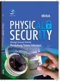 Physical Security: Mencegah Serangan Terhadap Pendukung Sistem Informasi