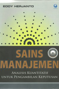 SAINS MANAJEMEN : ANALISI KUANTITATIF UNTUK PENGAMBILAN KEPUTUSAN