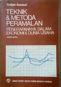 Teknik dan Metoda Peramalan: Penerapannya dalam Ekonomi & dunia Usaha