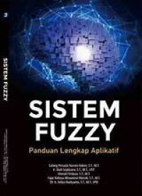 Sistem Fuzzy; panduan lengkap aplikatif
